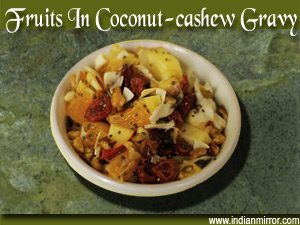 Fruits In Coconut-Cashew Gravy