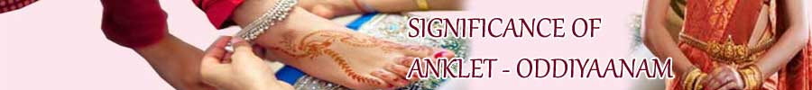 Significance Of Anklet And Oddiyaanam